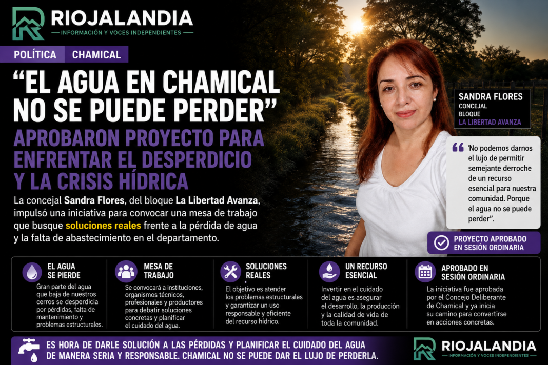 “EL AGUA EN CHAMICAL NO SE PUEDE PERDER”: SANDRA FLORES IMPULSÓ UN PROYECTO PARA ENFRENTAR EL DESPERDICIO Y LA CRISIS HÍDRICA